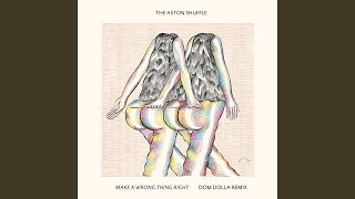 Make A Wrong Thing Right (Dom Dolla Remix Edit)