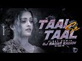 Taal Se Taal Mila Remix | DJ Sagar Kadam | Sawan Ne Aaj To Mujhko Bhigo Diya Full Song | DJ Mohit Mk