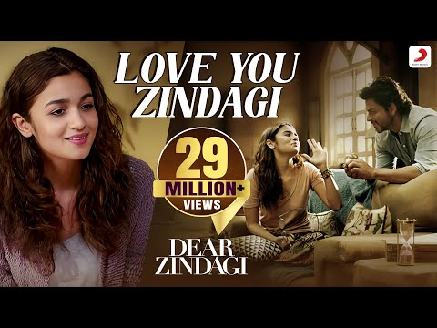 Love You Zindagi - Dear Zindagi | Gauri Shinde | Alia | Shah Rukh | Amit  | Kausar M  | Jasleen R