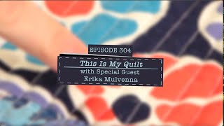 This Is My Quilt: Erika Mulvenna