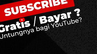 Download lagu Subscribe Itu Gratis atau Bayar? Untungnya Bagi YouTube? mp3