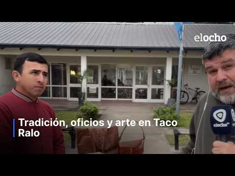 TRADICIÓN, OFICIOS Y ARTE EN TACO RALO