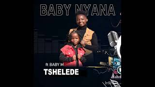 Download lagu TSHELEDE(Baby nyana ft Baby M )pro by DJ Takie mp3