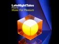 Late Night Tales "Music For Pleasure" selected ...