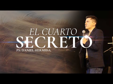 El cuarto secreto. l Ps. Daniel Hermida