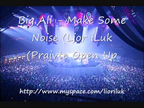 Big Ali - Make Some Noise (Lior iLuk Praivte Open Up)