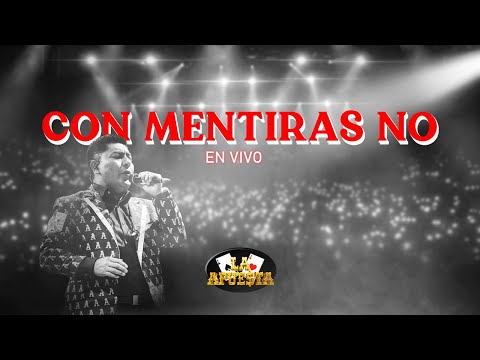La Apuesta - Con Mentiras No (En Vivo)
