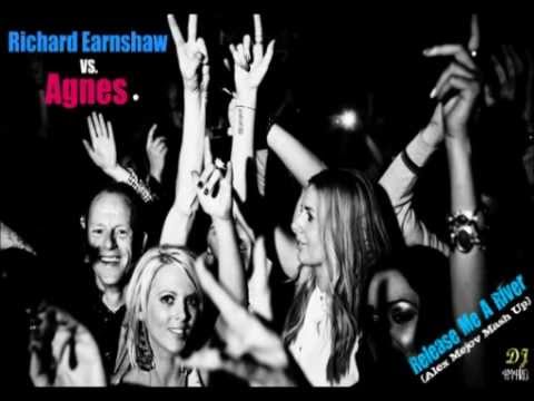 Richard Earnshaw vs  Agnes   Release Me A River Alex Mejov Mash Up