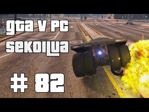 RÄJÄHTÄVÄÄ VOIMAA 2.0! - GTA V PC Sekoilua | Osa 82