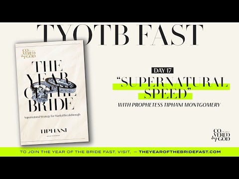 DAY 17 | SUPERNATURAL SPEED | #THEYEAROFTHEBRIDE #TYOTB #TIPHANIMONTGOMERY #COVEREDBYGOD