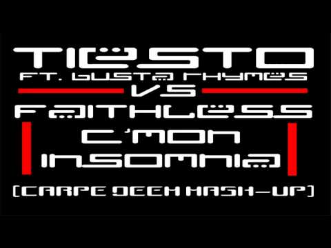 Tiesto ft. Busta Rhymes vs Faithless - C'mon Insomnia (Carpe Deem Mash-Up)