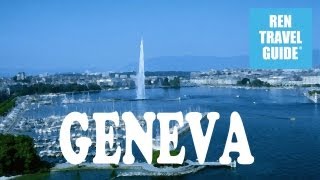 Geneva (Switzerland) - Ren Travel Guide Travel Video