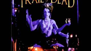 And You Will Know Us by the Trail of Dead - Totally Natural