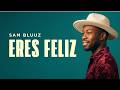 Eres Feliz - Sam Bluuz