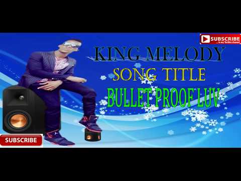 KING MELODY Bullet Proof Love Sierra Leone Music