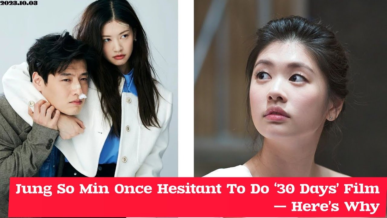 Jung So Min Shares Why She Was Hesitant To Do ‘30 Days’ Film