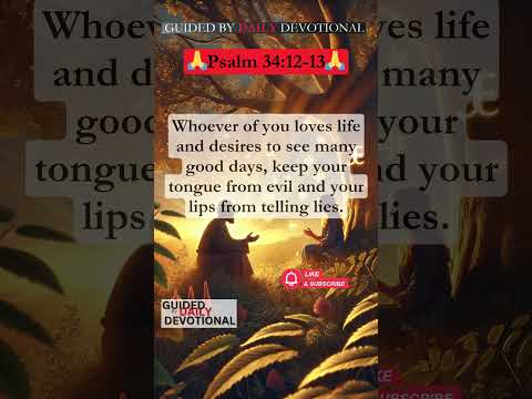 “Psalm 34:12-13 (NIV) – Love Life, Speak Truth”