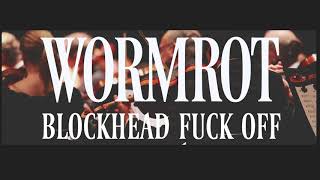 Wormrot - Blockhead Fuck Off (Orchestra Version)