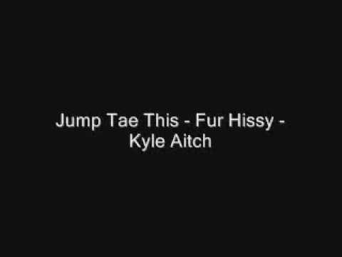 Jump Tae This - Fur Hissy - Kyle Aitch