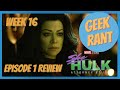 Geek Rant Week 16 She Hulk Season 1 Episode 1 Review