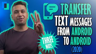 How to transfer text messages from Android to Android (THREE Ways)
