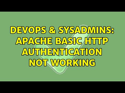 Devops Sysadmins Apache Basic Http Authentication Not Working 2 Solutions