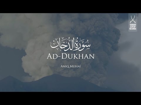 Surah Ad-Dukhan | Aniq Muhai
