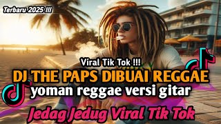 Download lagu PAPS DIBUAI VIRAL TIK TOK || DJ THE PAPS DIBUAI REGGAE YOMAN VERSI GITAR TERBARU YANG KALIAN CARI ‼️ mp3