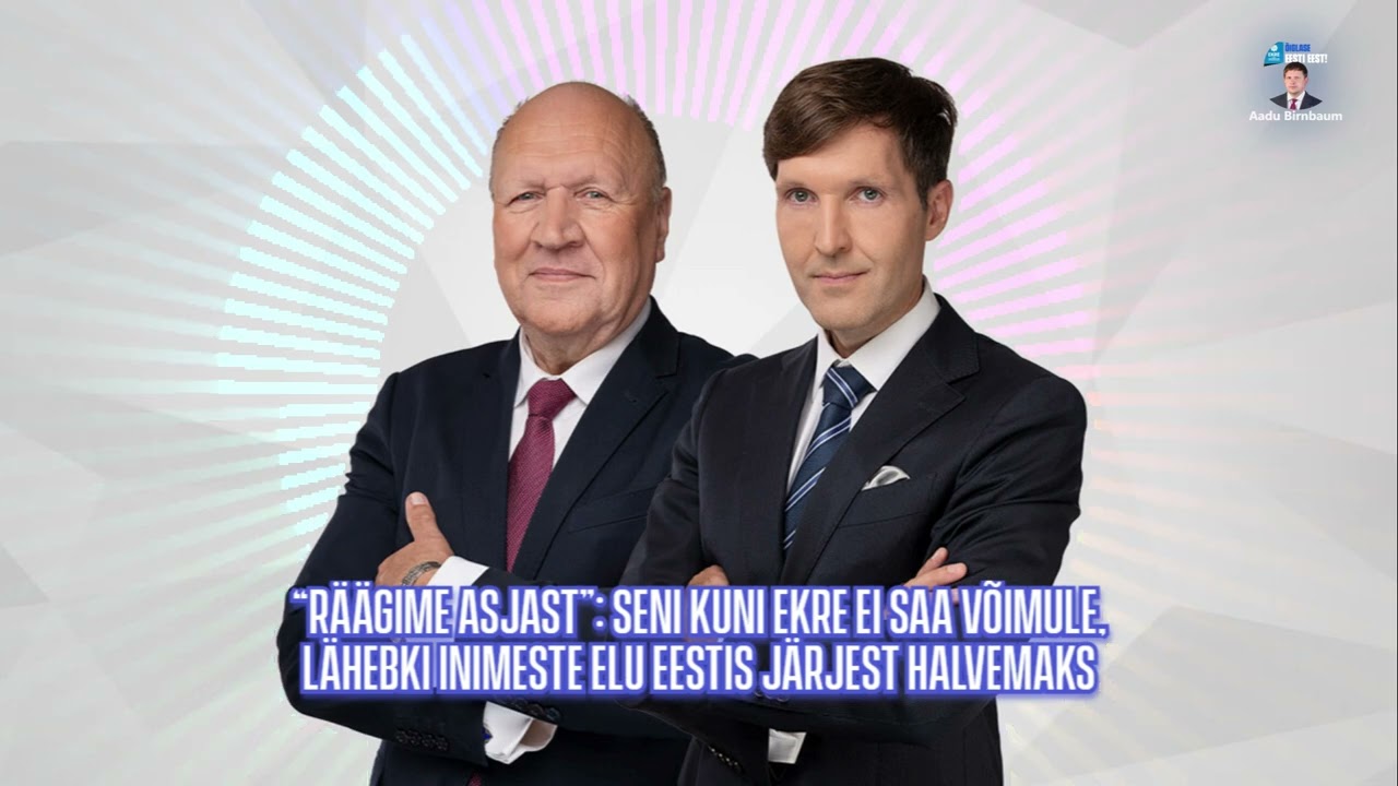 “RÄÄGIME ASJAST”: Seni kuni EKRE ei saa võimule, lähebki inimeste elu Eestis järjest halvemaks