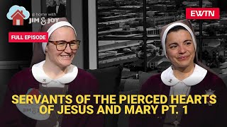 At Home with Jim and Joy | Sr. Emma, SCTJM and Sr, Amanda, SCTJM Pt. 1|  EWTN