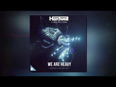 We Are Heavy (Mashup) - Hardwell vs. Linkin Park feat. Kiiara