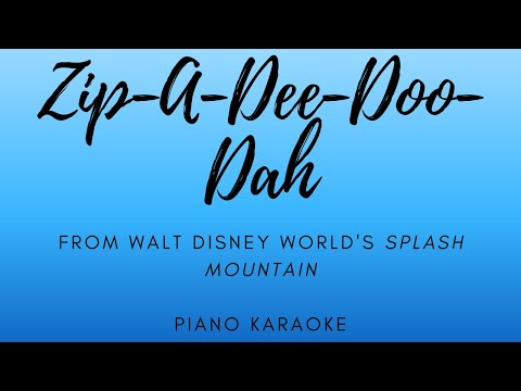 Zip-A-Dee-Doo-Dah - from Walt Disney World's Splash Mountain - Piano Karaoke