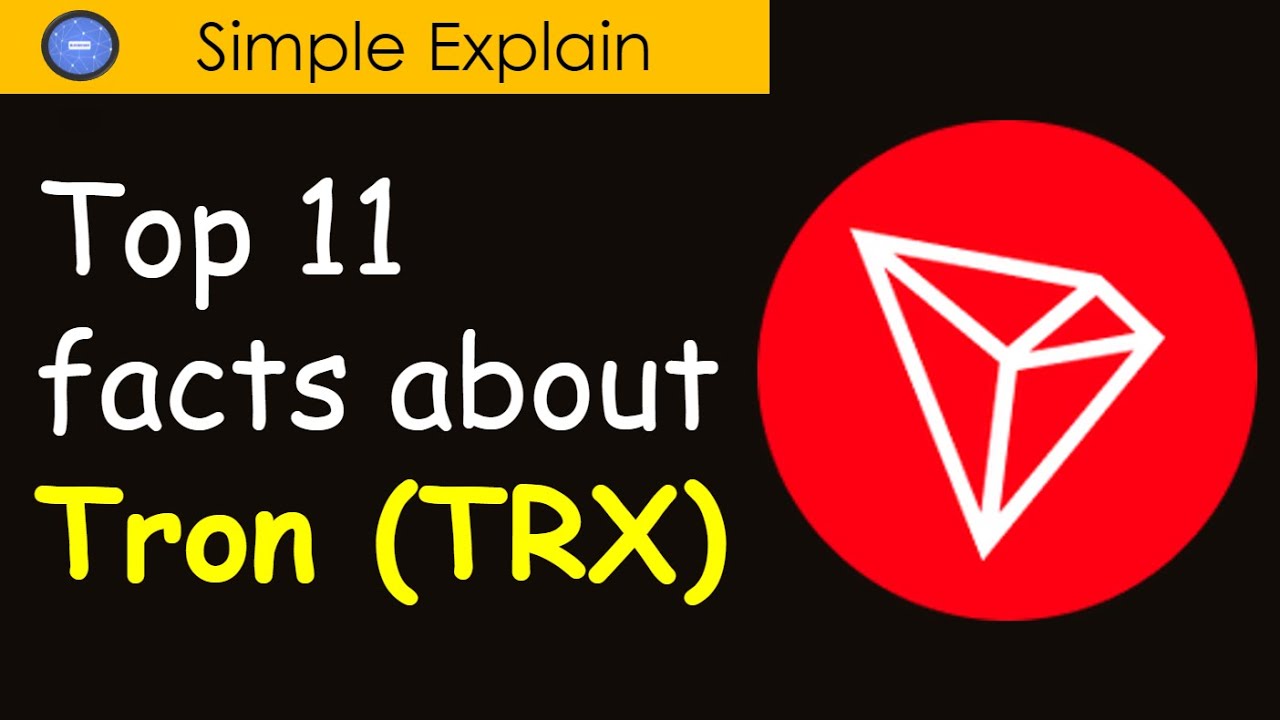 Top 11 ​facts about ​Tron (TRX) that you would need to know
