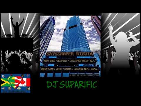 SKYSCRAPER RIDDIM MIX FT. DEXTA DAPS, PROF. NUTS, AGENT SASCO & MORE {DJ SUPARIFIC}
