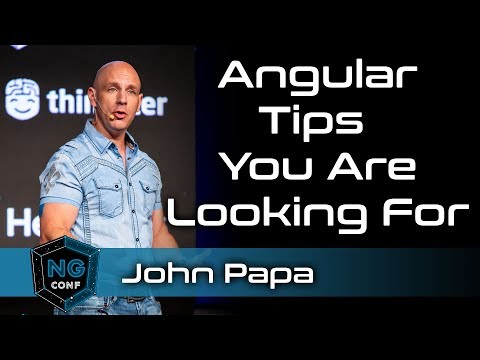 These ARE the Angular tips you are looking for | John Papa