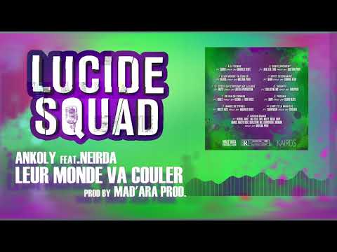 2- Ankoly Feat Neirda - Leur Monde Va Couler- Prod by Mad'Ara Production [LUCIDE SQUAD] 2020