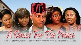 A Dance for the Prince    - Nigerian Nollywood Movie