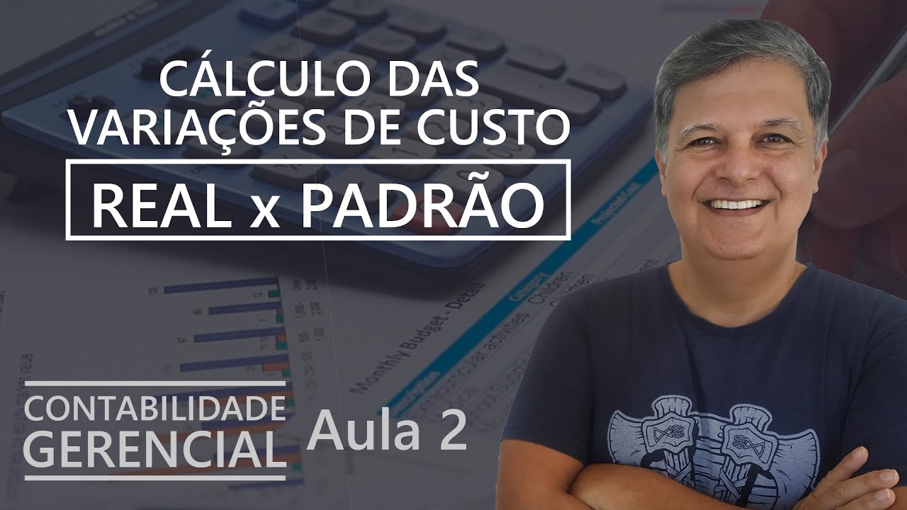 Custo padrão e custo real - Contabilidade Gerencial - AULA 2