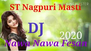 Dj Nagpuri Song 2020// Nawa Nawa fashion ker alag 