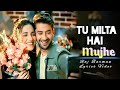 Tu Milta Hai Mujhe (LYRICS) Raj Barman | Ruhani & Paras | Rashid Khan, Anjaan Sagri | Heart Touching