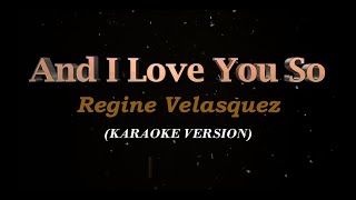 Download lagu And I Love You So | Regine Velasquez | Karaoke Version mp3
