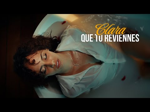 Clara - Que tu reviennes - Clip officiel