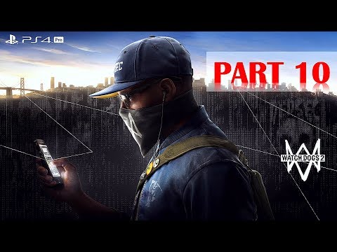 Watch Dogs 2: Gold Edition - Walkthrough No Commentary - Part 10 [PS4 PRO]