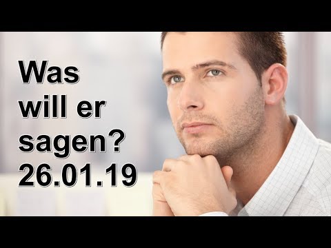Was will er sagen? 26.01.2019 (Samstag)