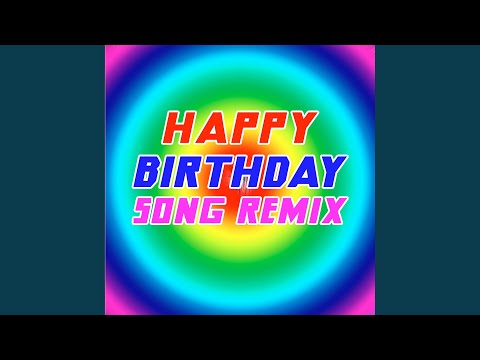 Happy Birthday Song (Remix)