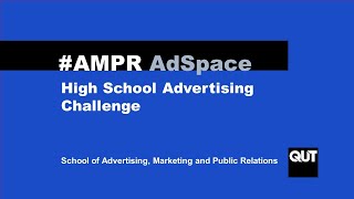 QUT AdSpace High School Advertising Challenge