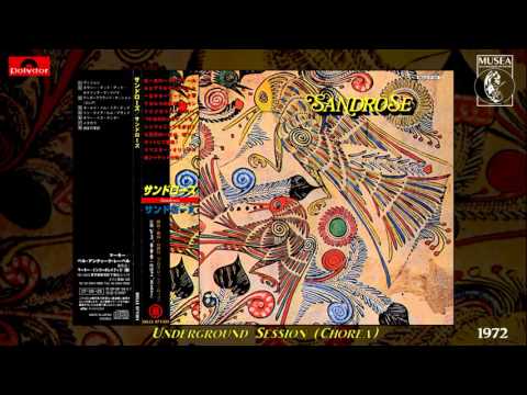 Sandrose - Underground Session (Chorea) (Remastered Sound) [Progressive Rock - Jazz-Rock] (1972)