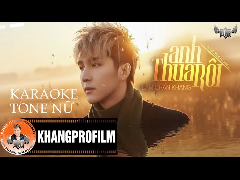 [ Karaoke Tone Nữ ] ANH THUA RỒI - LÂM CHẤN KHANG x LỮ BÌNH | Yêu là không phải ai đúng sai...