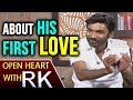 Actor Dhanush About His First Love Open Heart With RK ABN Telugu