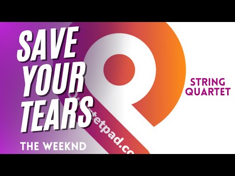 Save Your Tears (The Weeknd) for String Quartet